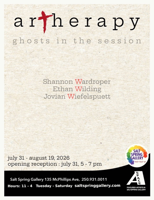 Exhibition poster: "artherapy, ghosts in the session", the t drawn as a red cross, listing Shannon Wardroper, Ethan Wilding, Jovian Wiefelspuett, July 31 to August 19 2026, Salt Spring Gallery, 135 McPhillips Ave